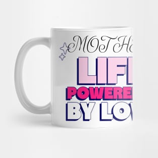 mother life powered by love Mug